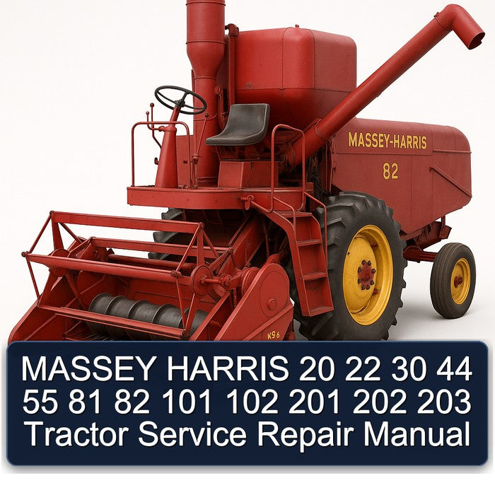 Massey Harris 20 22 30 44 55 81 82 101 102 201 202 203 Tractor Service Repair Workshop Manual PDF