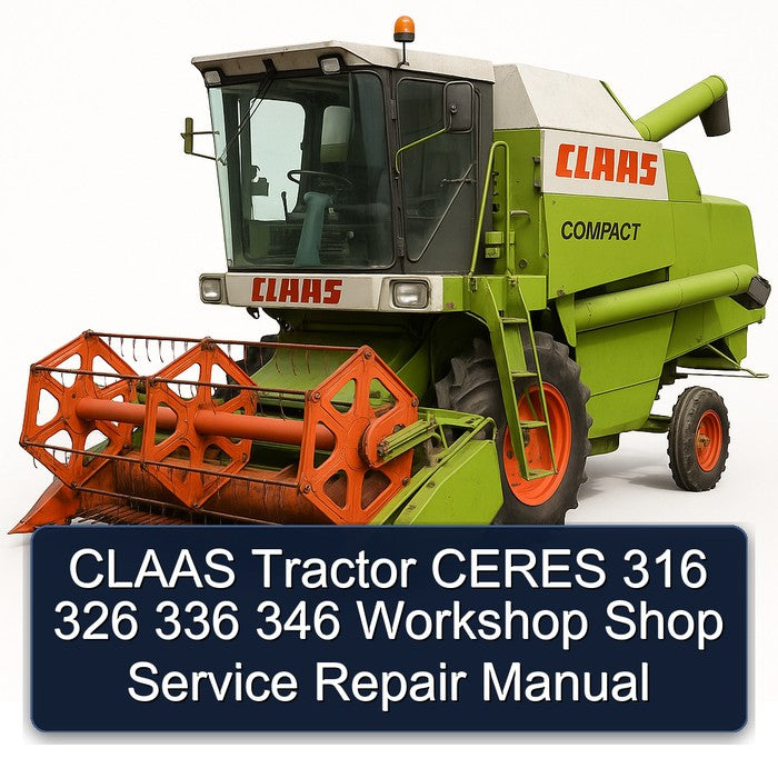 Claas Tractor Ceres 316 326 336 346 Shop Service Repair Workshop Manual PDF