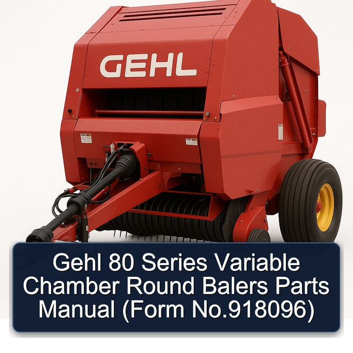 Gehl 80 Series Variable Chamber Round Balers Parts (form No.918096) Catalog PDF