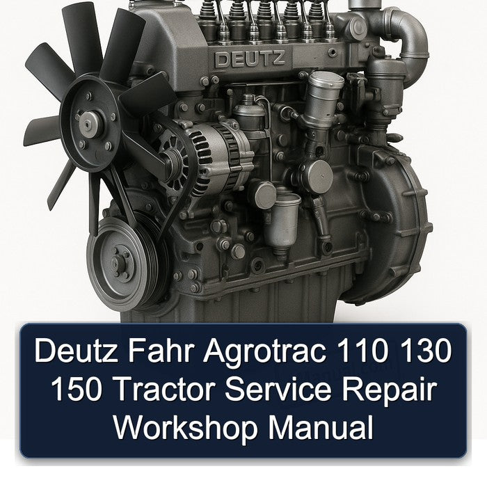 Deutz Fahr Agrotrac 110 130 150 Tractor Service Repair Workshop Manual PDF