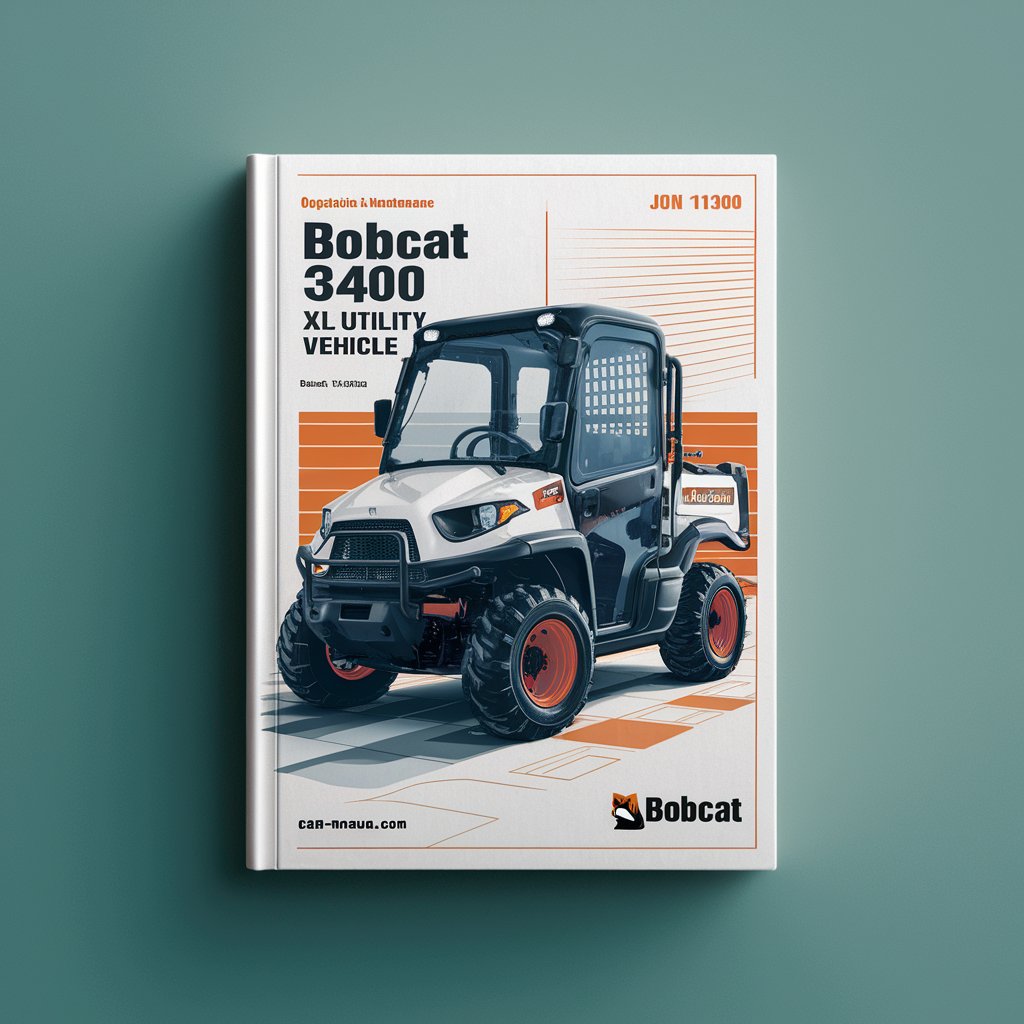 BOBCAT 3400 XL UTILITY VEHICLE SN AJNV11001 & Above Operation & Maintenance Manual
