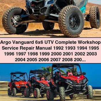 Argo Vanguard 6x6 UTV Complete Workshop Service Repair Manual 1992 1993 1994 1995 1996 1997 1998 1999 2000 2001 2002 2003 2004 2005 2006 2007 2008 2009