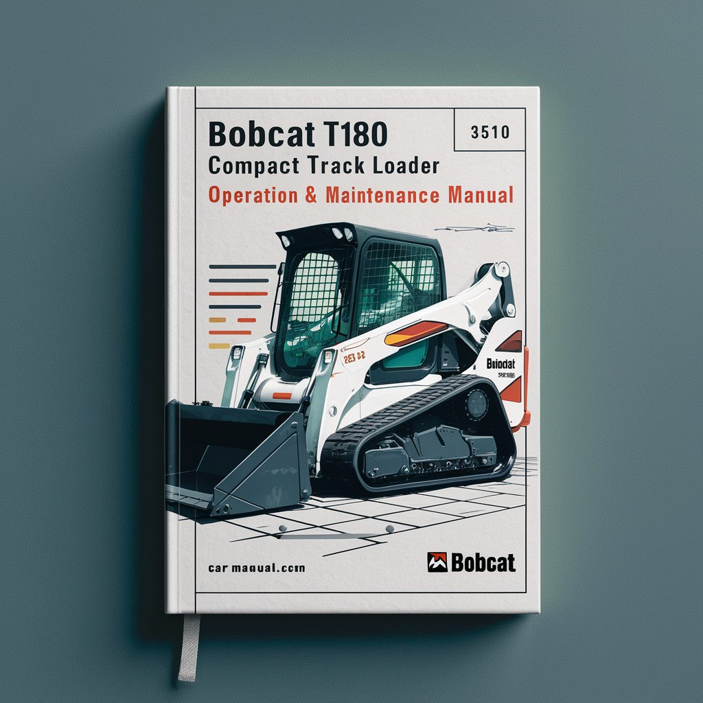 BOBCAT T180 Compact TRACK Loader SN 531460001 & Above Operation & Maintenance Manual
