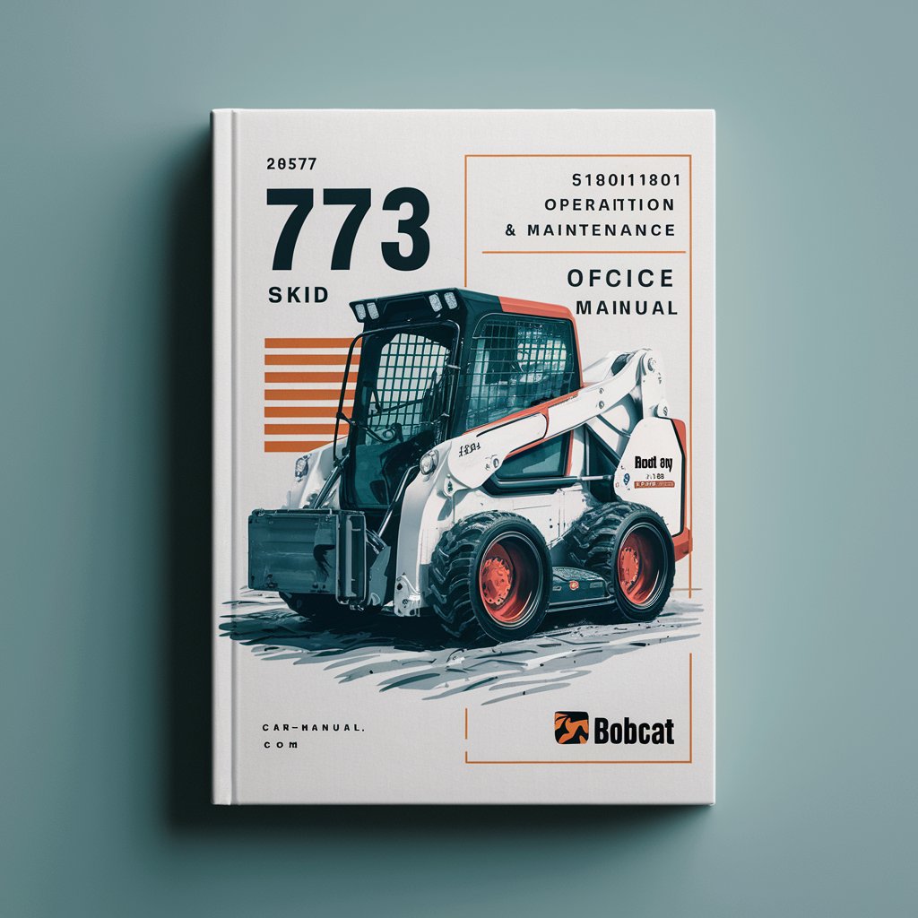 BOBCAT 773 SKID Steer Loader SN 518011001 & Above Operation & Maintenance Manual