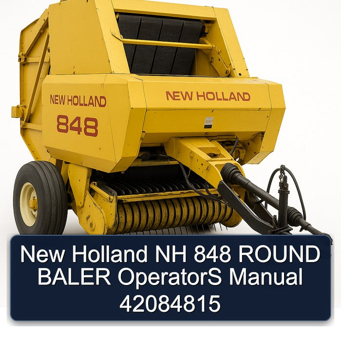 New Holland NH 848 Round Baler Operators 42084815 Operator's Manual PDF