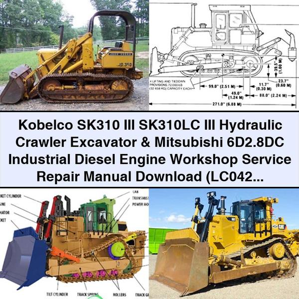 Kobelco SK310 III SK310LC III Hydraulic Crawler Excavator & Mitsubishi 6D2.8DC Industrial Diesel Engine Workshop Service Repair Manual (LC04201- YC01301-)