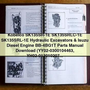 Kobelco SK135SR-1E SK135SRLC-1E SK135SRL-1E Hydraulic Excavators & Isuzu Diesel Engine BB-4BG1T Parts Manual (YY02-0300104463 YH02-0130102076 LK02-0110101106 YY03-04464 YH03-02077 LK03-0