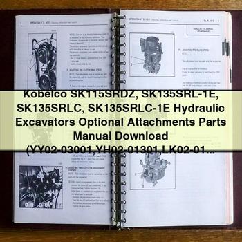 Kobelco SK115SRDZ SK135SRL-1E SK135SRLC SK135SRLC-1E Hydraulic Excavators Optional Attachments Parts Manual (YY02-03001 YH02-01301 LK02-01001) S3YY01603ZE02