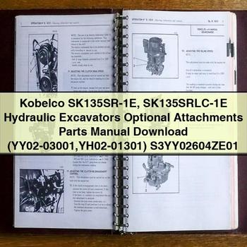 Kobelco SK135SR-1E SK135SRLC-1E Hydraulic Excavators Optional Attachments Parts Manual (YY02-03001 YH02-01301) S3YY02604ZE01