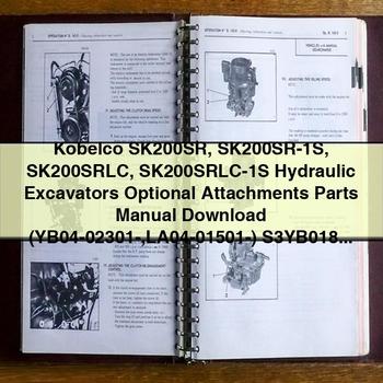Kobelco SK200SR SK200SR-1S SK200SRLC SK200SRLC-1S Hydraulic Excavators Optional Attachments Parts Manual (YB04-02301- LA04-01501-) S3YB01803ZE01