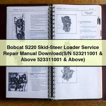 Bobcat S220 Skid-Steer Loader Service Repair Manual (S/N 523211001 & Above 523311001 & Above)