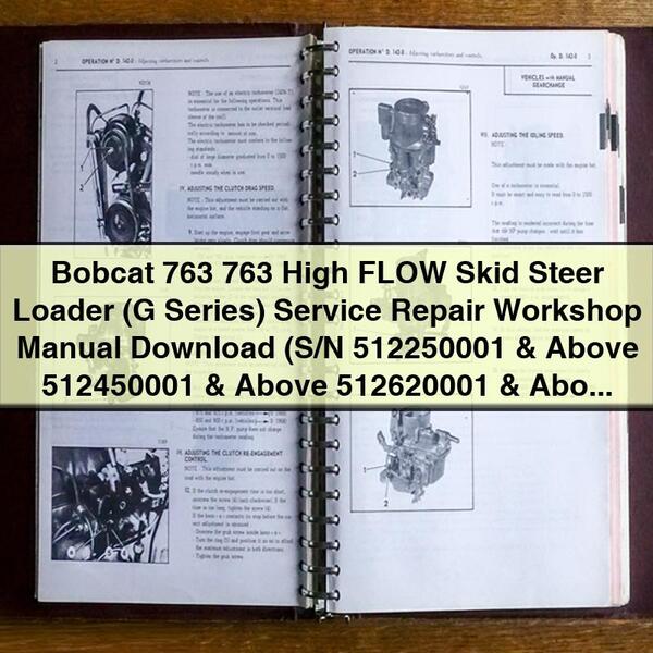 Bobcat 763 763 High FLOW Skid Steer Loader (G Series) Service Repair Workshop Manual (S/N 512250001 & Above 512450001 & Above 512620001 & Above)