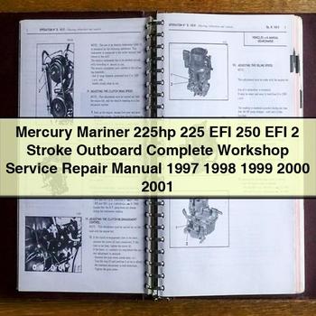 Mercury Mariner 225hp 225 EFI 250 EFI 2 Stroke Outboard Complete Workshop Service Repair Manual 1997 1998 1999 2000 2001
