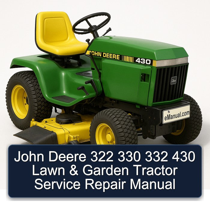 John Deere 322 330 332 430 Lawn Garden Tractor Service Repair Workshop Manual