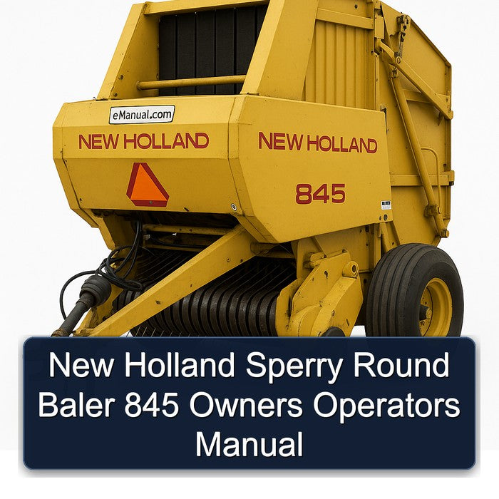 New Holland Sperry Round Baler 845 Owners Operators Operator's Manual