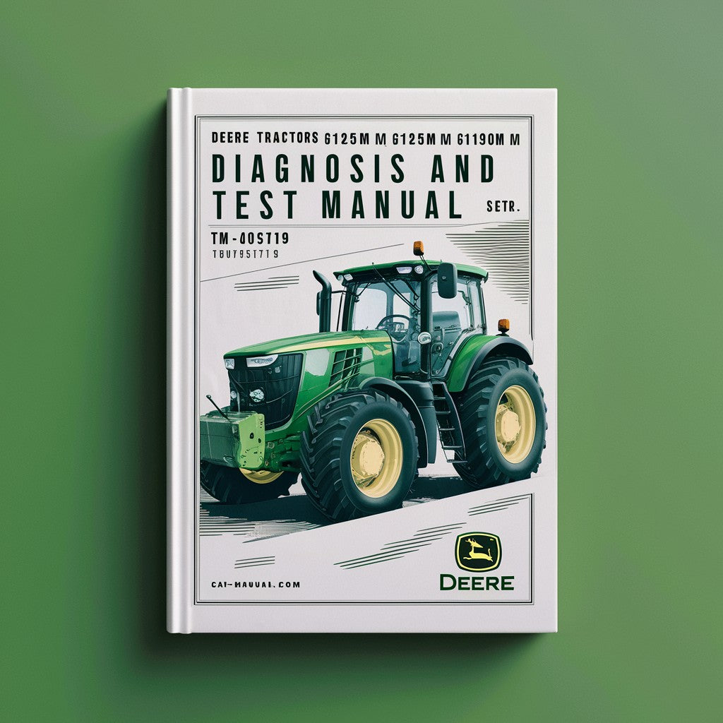 Deere Tractors 6105M 6115M 6125M 6130M 6140M 6150M 6170M Diagnosis and Test Manual (TM405719)