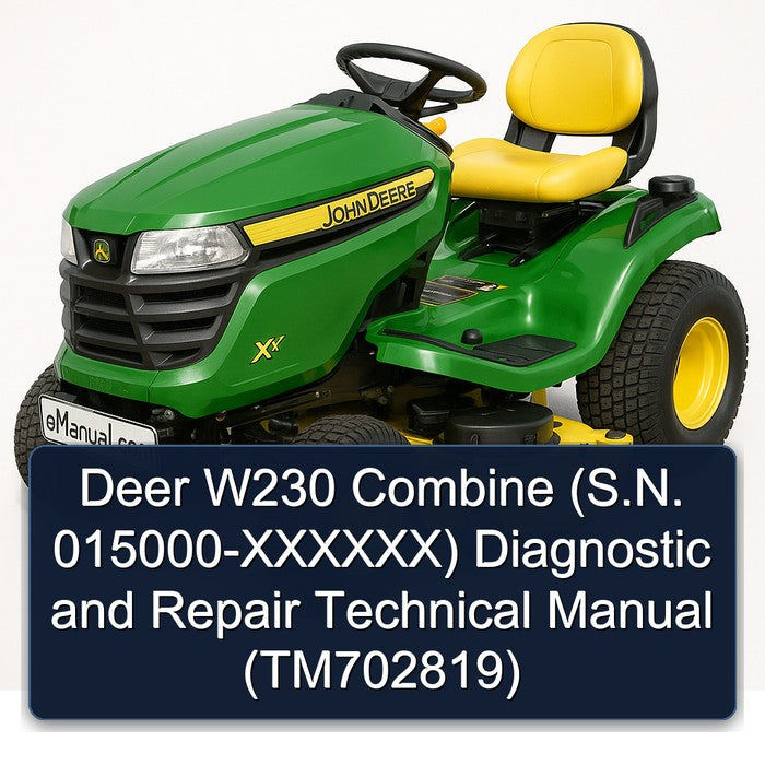 Deer W230 Combine (s.n. 015000-xxxxxx) Diagnostic (TM702819) Service Repair Workshop Manual