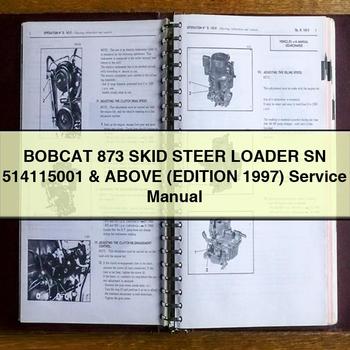 BOBCAT 873 SKID Steer Loader SN 514115001 & Above (EDITION 1997) Service Repair Manual