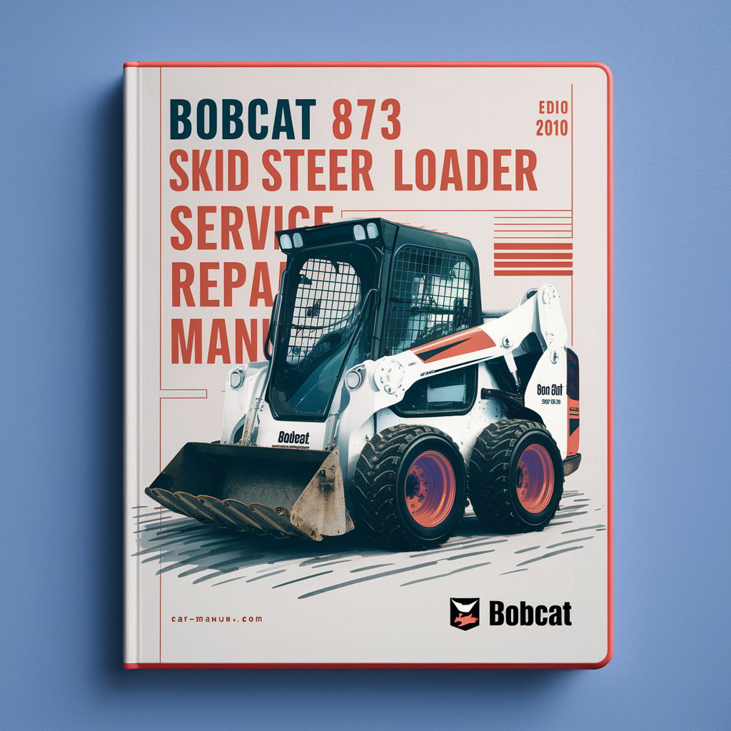 BOBCAT 873 SKID Steer Loader SN 514213001 & Above (EDITION 2010) Service Repair Manual
