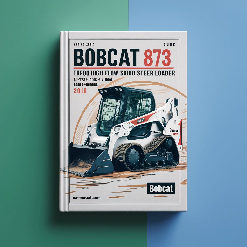 BOBCAT 873 Turbo High FLOW SKID Steer Loader SN 514140001 & Above (G Series) (EDITION 2010) Service Repair Manual