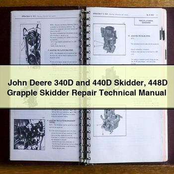 John Deere 340D and 440D Skidder 448D Grapple Skidder Repair Technical Manual