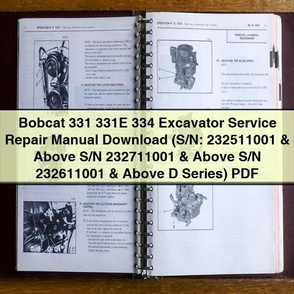 Bobcat 331 331E 334 Excavator Service Repair Manual (S/N: 232511001 & Above S/N 232711001 & Above S/N 232611001 & Above D Series)
