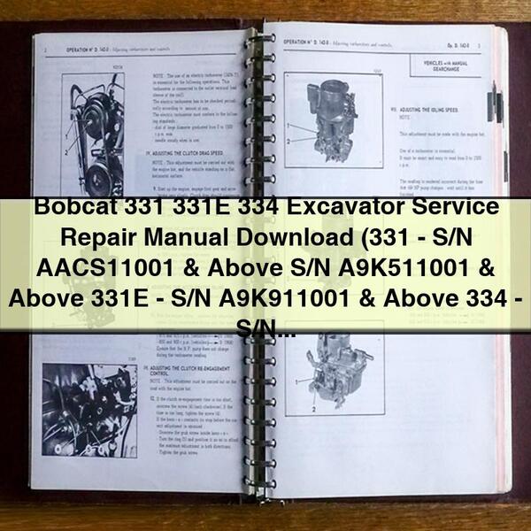 Bobcat 331 331E 334 Excavator Service Repair Manual (331-S/N AACS11001 & Above S/N A9K511001 & Above 331E-S/N A9K911001 & Above 334-S/N A9K711001 & Above)
