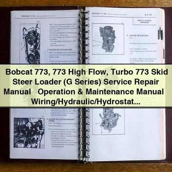 Bobcat 773 773 High Flow Turbo 773 Skid Steer Loader (G Series) Service Repair Manual + Operation & Maintenance Manual + Wiring/Hydraulic/Hydrostatic Schematic