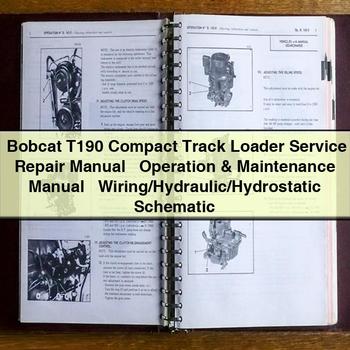 Bobcat T190 Compact Track Loader Service Repair Manual + Operation & Maintenance Manual + Wiring/Hydraulic/Hydrostatic Schematic