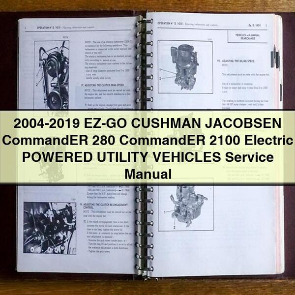 2004-2019 EZ-GO Cushman Jacobsen Commander 280 2100 Electric Powered Utility Vehicles Service Repair Workshop Manual PDF