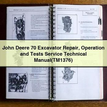 John Deere 70 Excavator Repair Operation and Tests Service Technical Manual(TM1376)