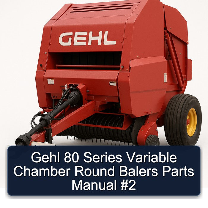 Gehl 80 Series Variable Chamber Round Balers Parts 2 Catalog PDF