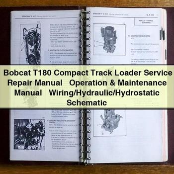 Bobcat T180 Compact Track Loader Service Repair Manual + Operation & Maintenance Manual + Wiring/Hydraulic/Hydrostatic Schematic