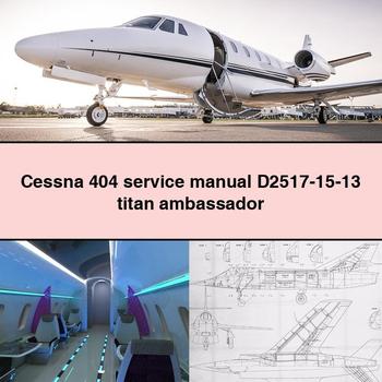 Cessna 404 Service Repair Manual D2517-15-13 titan ambassador