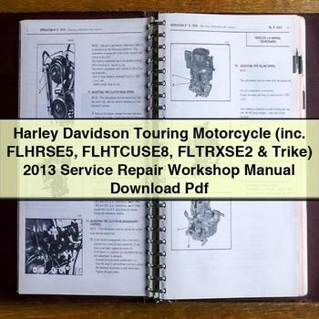 Harley Davidson Touring Motorcycle (inc. FLHRSE5 FLHTCUSE8 FLTRXSE2 & Trike) 2013 Service Repair Workshop Manual Pdf