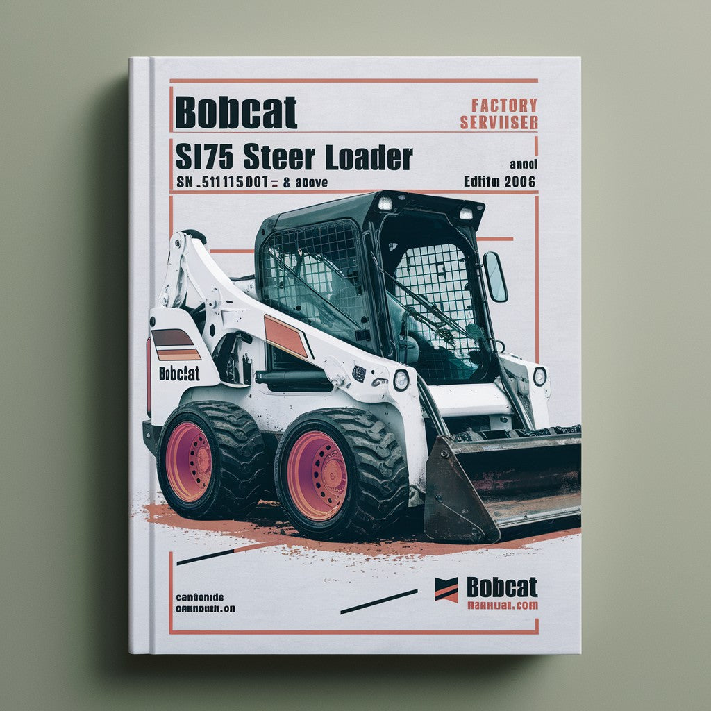 BOBCAT S175 SKID Steer Loader SN 518115001 & Above (EDITION 2006) Factory Service Repair Manual