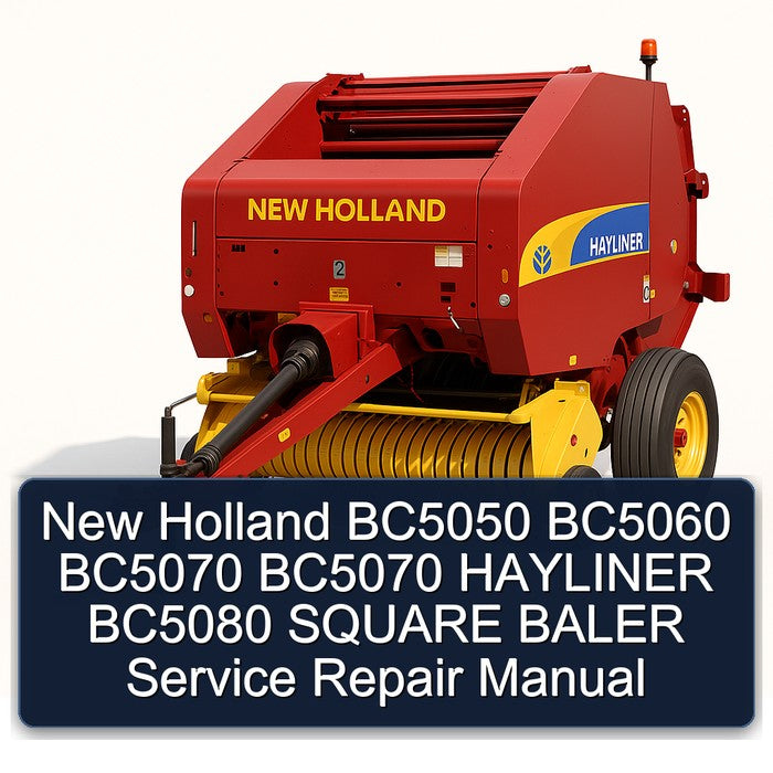 New Holland BC5050 BC5060 BC5070 Hayliner BC5080 Square Baler Service Repair Workshop Manual PDF