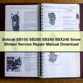 Bobcat SB150 SB200 SB240 SBX240 Snow Blower Service Repair Manual