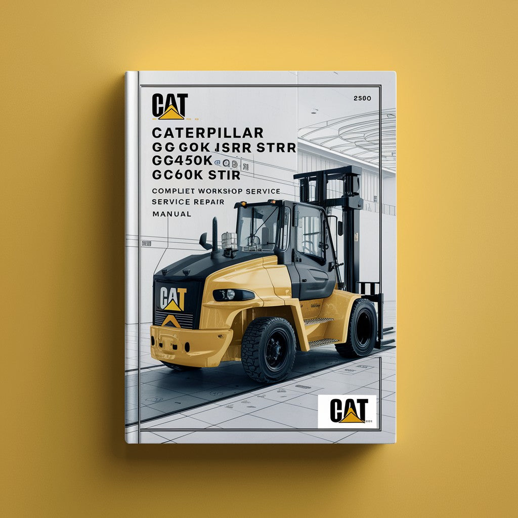 CAT Caterpillar GC35K GC40K GC40K STR GC45K SWB GC45K GC55K GC55K STR GC60K GC70K GC70K STR Forklift Complete Workshop Service Repair Manual