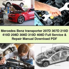 Mercedes Benz transporter 207D 307D 210D 410D 208D 308D 310D 408D Full Manual de servicio y reparación