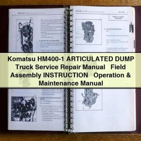 Manual de Servicio, Reparación y Montaje de Campo para el Camión Volquete Articulado Komatsu HM400-1 + Manual de Operación y Mantenimiento