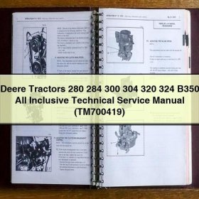 Deere Tractors 280 284 300 304 320 324 B350 All Inclusive Technical Manual de servicio y reparación (TM700419)