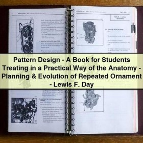 Pattern Design-A Book for Students Treating in a Practical Way of the Anatomy-Planning & Evolution of Repeated Ornament-Lewis F. Day