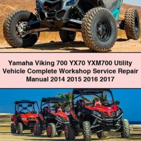 Yamaha Viking 700 YX70 YXM700 Utility Vehicle Manual completo de servicio y reparación del taller 2014 2015 2016 2017 PDF Download