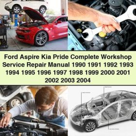 Ford Aspire Kia Pride Manual completo de servicio y reparación del taller 1990 1991 1992 1993 1994 1995 1996 1997 1998 1999 2000 2001 2002 2003 2004