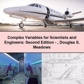 Complex Variables for Scientists and Engineers: Second Edition-Douglas S. Meadows