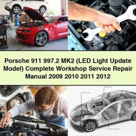 Porsche 911 997.2 MK2 (LED Light Update Model) Manual completo de servicio y reparación del taller 2009 2010 2011 2012