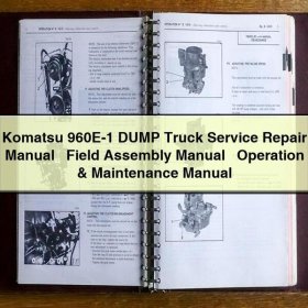 Komatsu 960E-1 DUMP Truck Manual de servicio y reparación + Field Assembly Manual + Operation & Maintenance Manual
