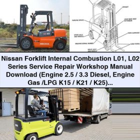 Manual de Reparación y Servicio para Carretillas Elevadoras Nissan L01 L02 (Motores Diesel 2.5/3.3, Gas/LPG K15/K21/K25)