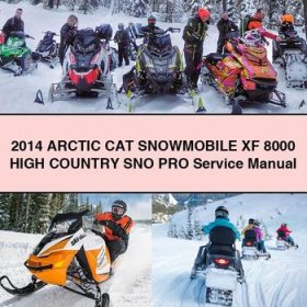 2014 Arctic CAT Snowmobile XF 8000 High COUNTRY SNO PRO Manual de servicio y reparación